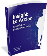 Insight to Action: Coaching the Change that Matters